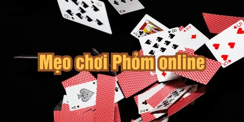 Áp dụng mẹo chơi phỏm giúp bạn chinh phục mọi ván bài