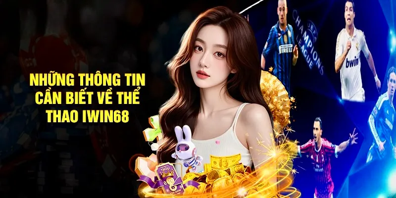 Bước vào sân chơi thể thao sống động cùng iwin68